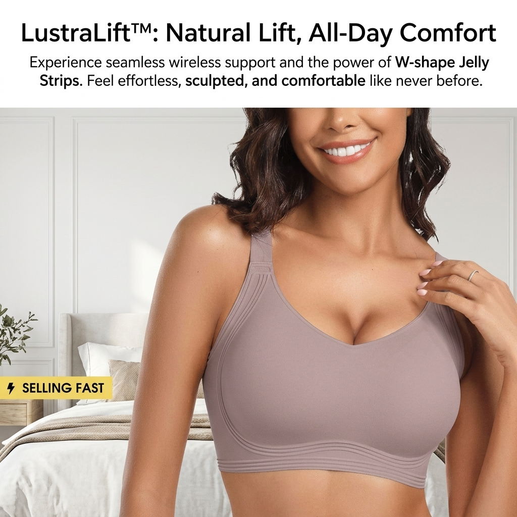 LustraLift™ — Feel Lifted and Comfortable Like Never Before, All Day Long